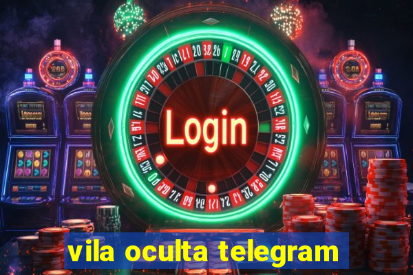 vila oculta telegram