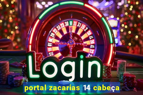 portal zacarias 14 cabeça