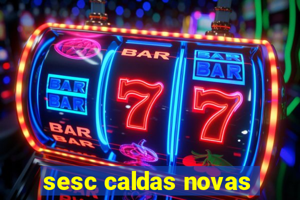 sesc caldas novas