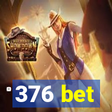 376 bet