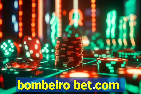 bombeiro bet.com