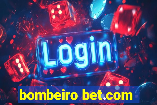 bombeiro bet.com