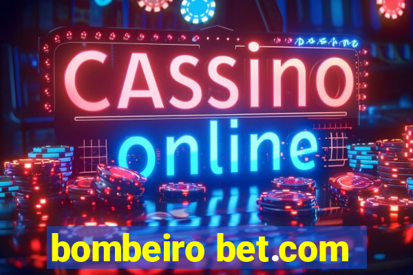 bombeiro bet.com