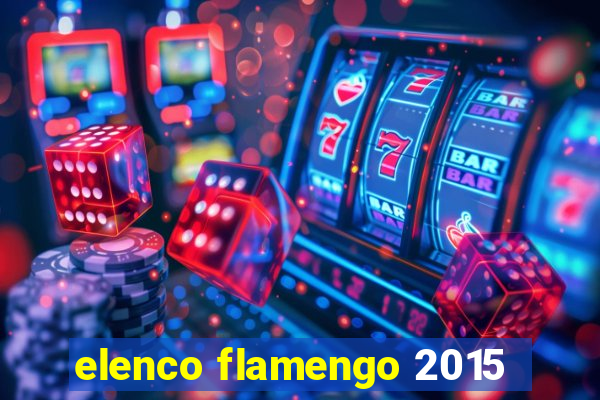 elenco flamengo 2015