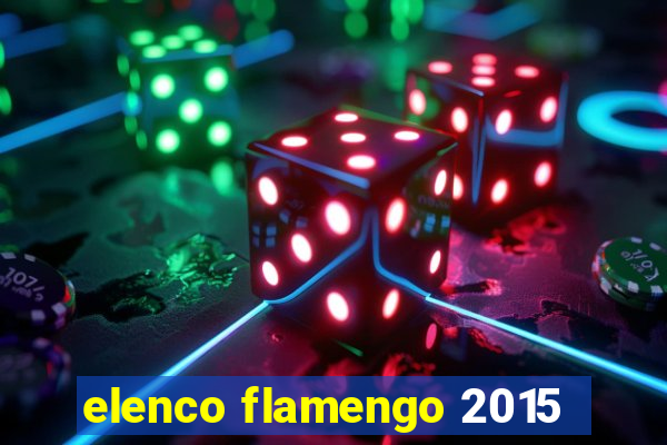 elenco flamengo 2015