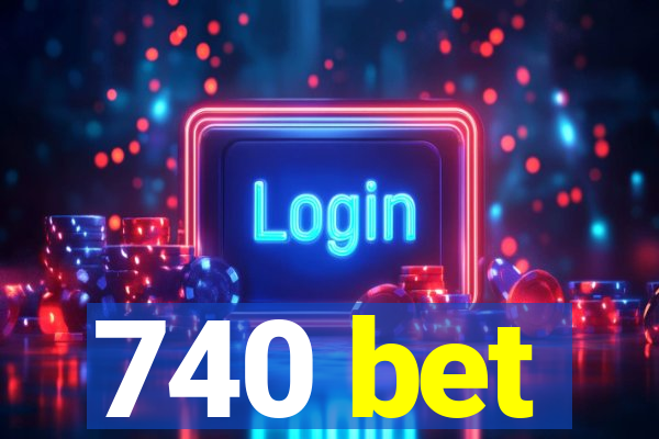 740 bet