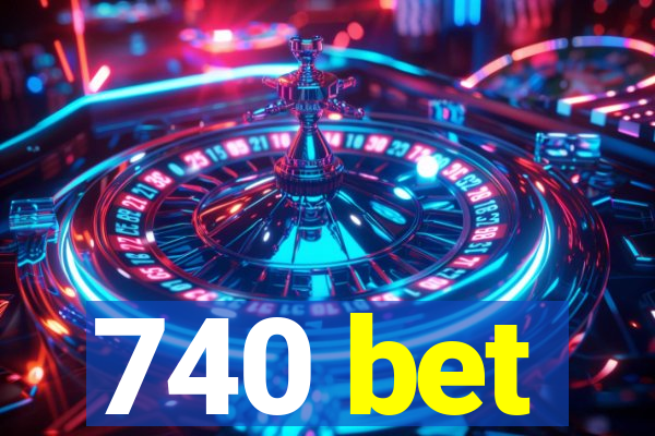 740 bet