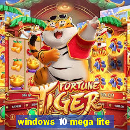 windows 10 mega lite