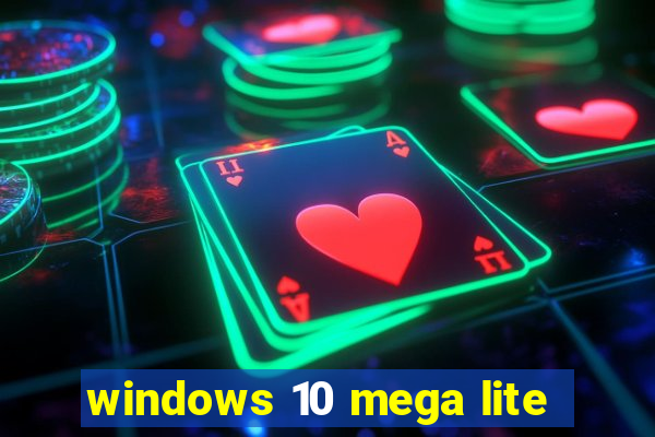 windows 10 mega lite