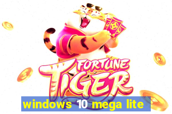 windows 10 mega lite