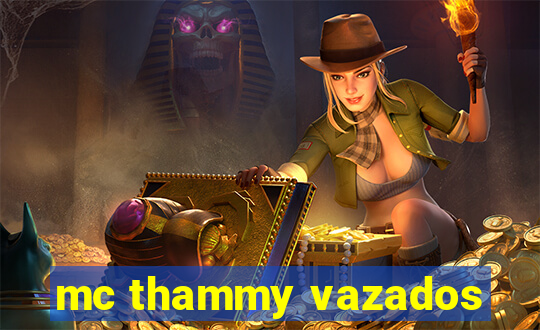 mc thammy vazados