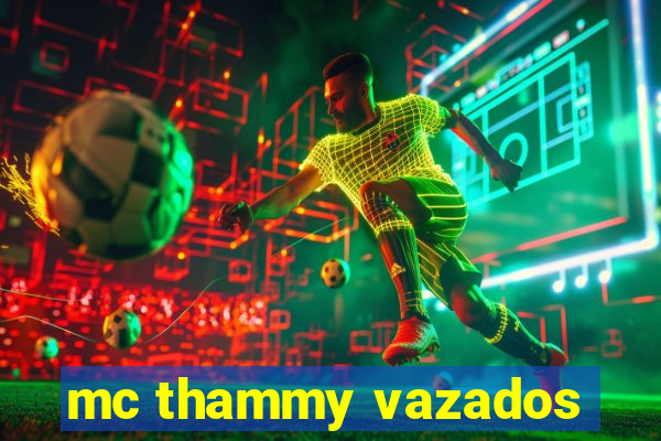 mc thammy vazados