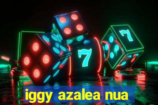 iggy azalea nua