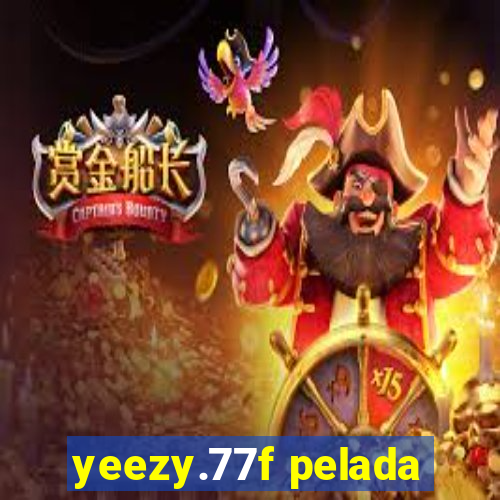 yeezy.77f pelada