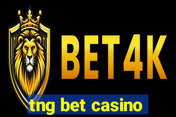 tng bet casino