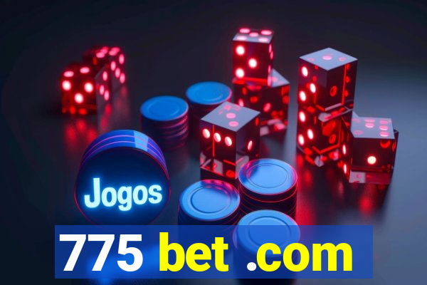 775 bet .com