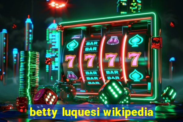 betty luquesi wikipedia