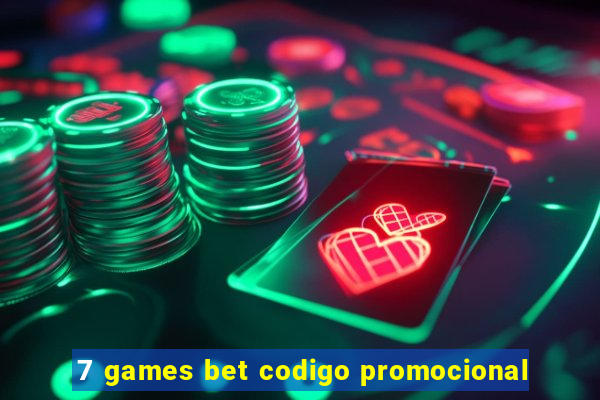 7 games bet codigo promocional