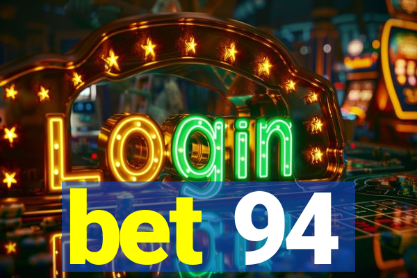 bet 94