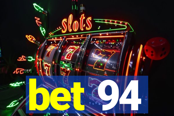 bet 94