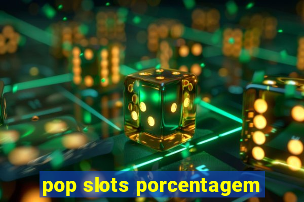 pop slots porcentagem