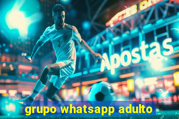 grupo whatsapp adulto