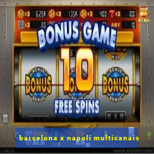 barcelona x napoli multicanais