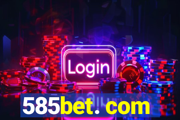 585bet. com