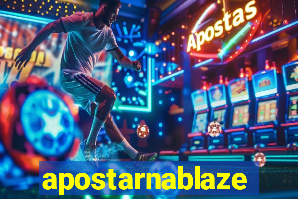 apostarnablaze