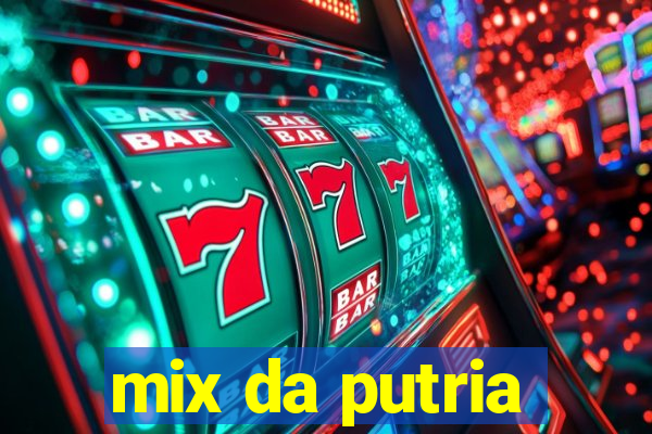 mix da putria