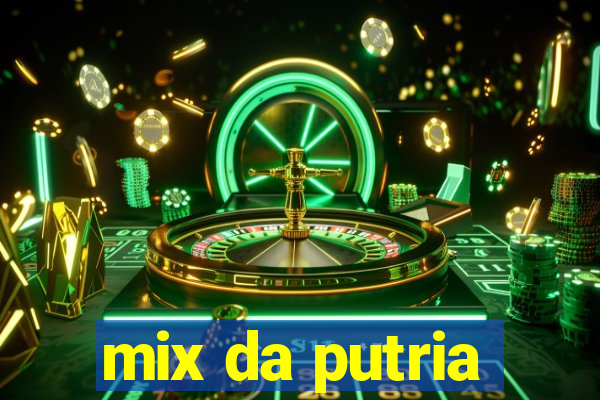 mix da putria