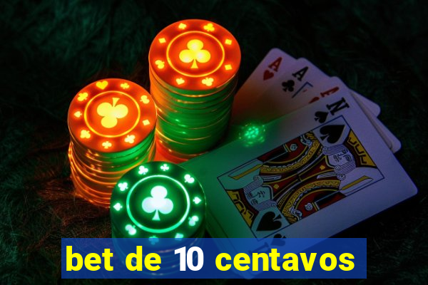 bet de 10 centavos