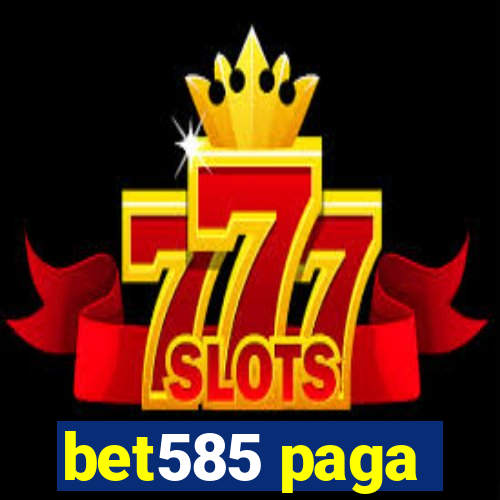 bet585 paga