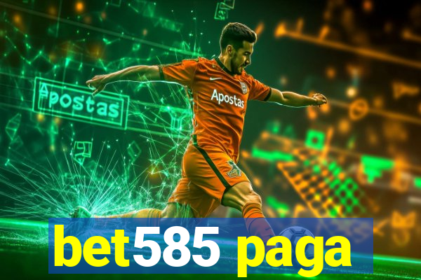 bet585 paga