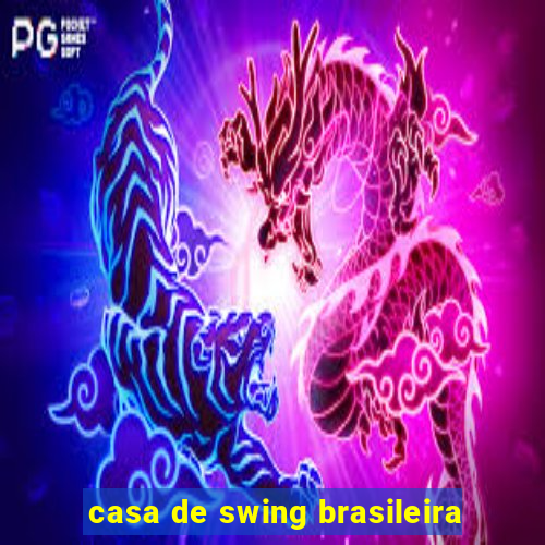 casa de swing brasileira