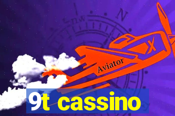 9t cassino