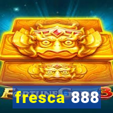 fresca 888