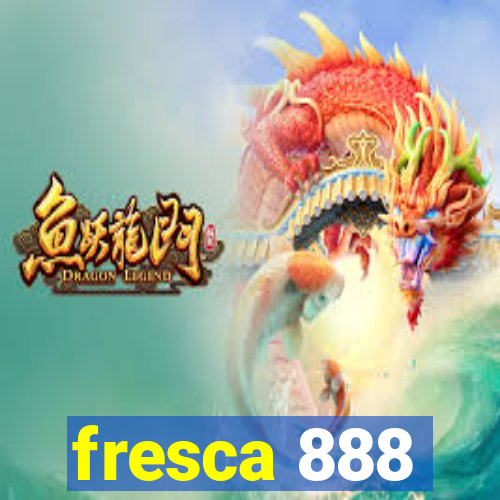 fresca 888