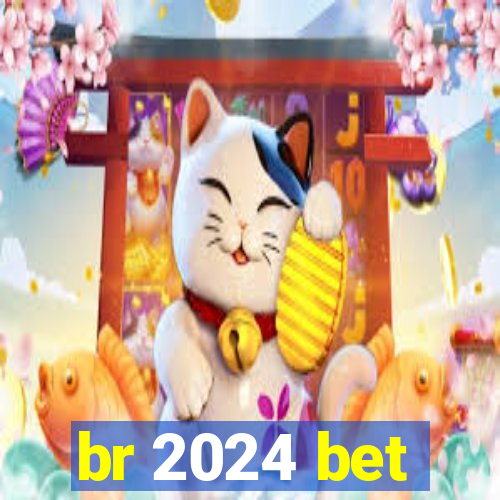 br 2024 bet