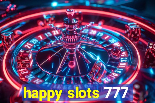 happy slots 777