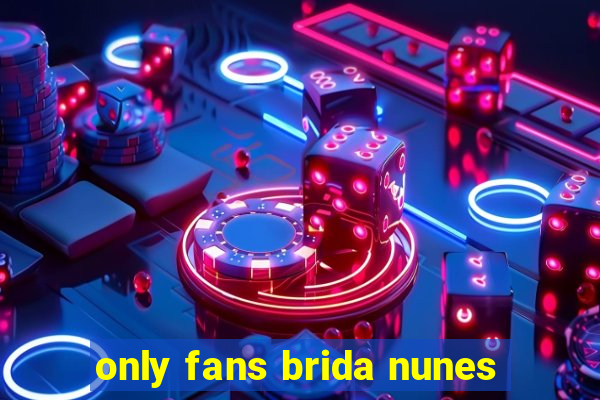 only fans brida nunes