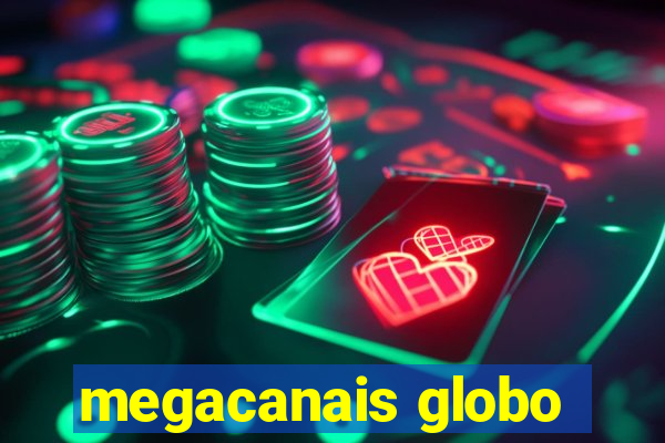 megacanais globo