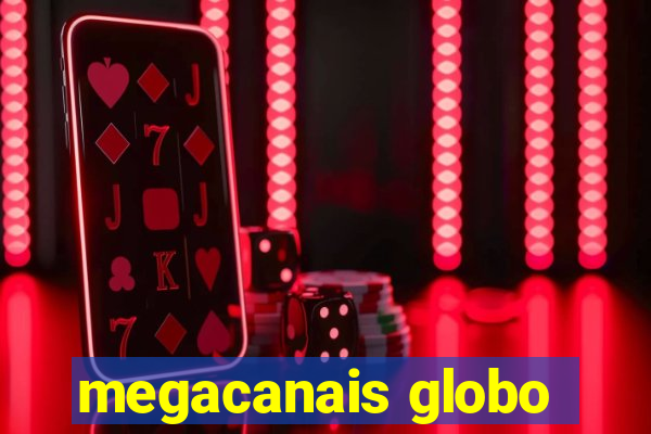 megacanais globo