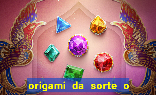 origami da sorte o que escrever