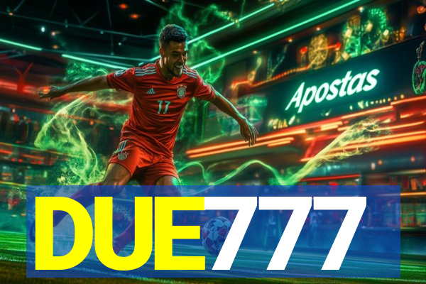 DUE777