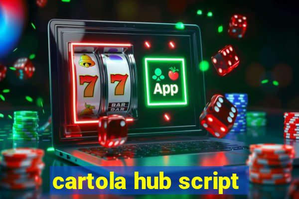 cartola hub script