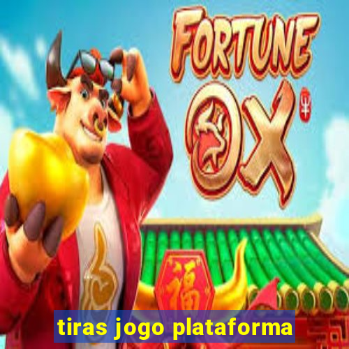 tiras jogo plataforma