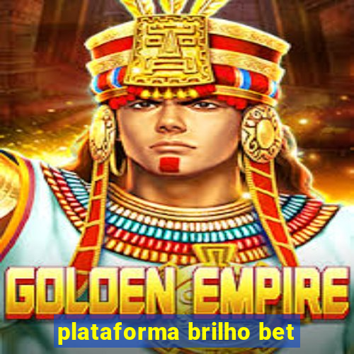 plataforma brilho bet