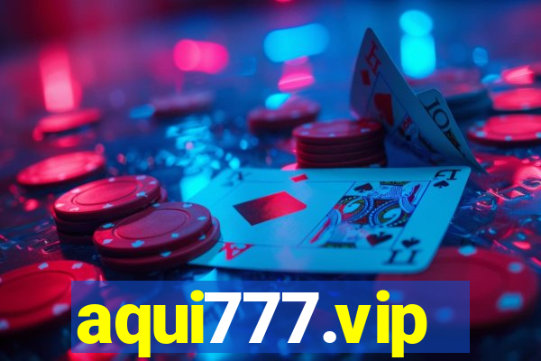 aqui777.vip