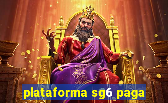 plataforma sg6 paga